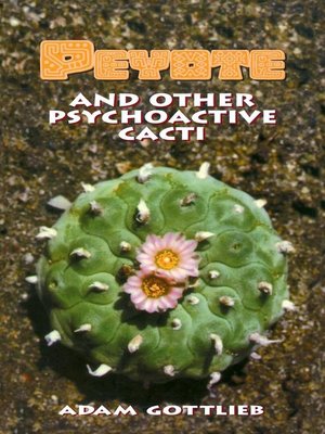 cover image of Peyote and Other Psychoactive Cacti